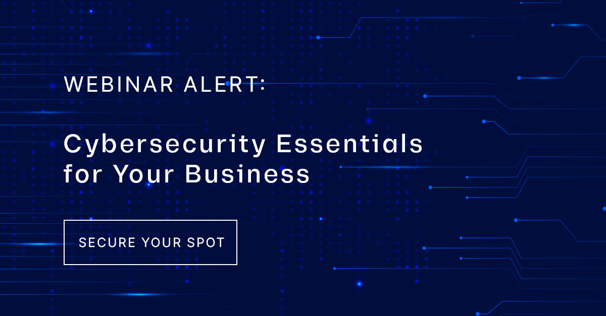 Cybersecurity Essentials Webinar Cybersecurity Essentials Webinar
